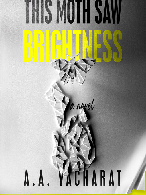 Title details for This Moth Saw Brightness by A. A. Vacharat - Wait list
